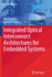 Integrated Optical Interconnect Architectures for