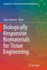 Biologically Responsive Biomaterials for Tissue En