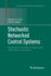 Stochastic Networked Control Systems