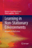 Learning in Non-Stationary Environments
