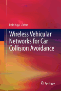 Wireless Vehicular Networks for Car Collision Avoi