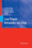 Low Power Networks-on-Chip