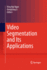 Video Segmentation and Its Applications