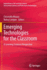 Emerging Technologies for the Classroom: a Learning Sciences Perspective (Explorations in the Learning Sciences, Instructional Systems and Performance Technologies)
