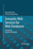 Semantic Web Services for Web Databases