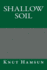 Shallow Soil