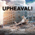 Upheaval! : Why Catastrophic Earthquakes Will Soon Strike the United States