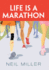 Life Is a Marathon