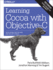 Learning Cocoa With Objective-C: Developing for the Mac and Ios App Stores