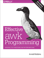 Effective Awk Programming: Universal Text Processing and Pattern Matching