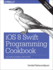 Ios 8 Swift Programming Cookbook: Solutions & Examples for Ios Apps