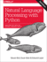 Natural Language Processing With Python: Analyzing Text With the Natural Language Toolkit