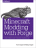 Minecraft Modding With Forge: a Family-Friendly Guide to Building Fun Mods in Java