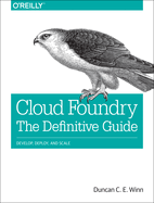 Cloud Foundry: the Definitive Guide