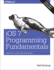 Ios 7 Programming Fundamentals: Objective-C Xcode and Cocoa Basics