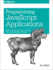 Programming Javascript Applications: Robust Web Architecture With Node, Html5, and Modern Js Libraries