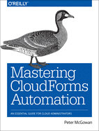 Mastering Cloudforms Automation: an Essential Guide for Cloud Administrators