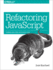 Refactoring Javascript: Turning Bad Code Into Good Code