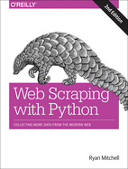 Web Scraping With Python: Collecting More Data From the Modern Web