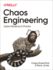 Chaos Engineering: System Resiliency in Practice