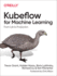 Machine Learning Fundamentals With Kubeflow: From Lab to Production