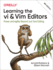 Learning the VI and Vim Editors: Power and Agility Beyond Just Text Editing