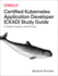 Certified Kubernetes Application Developer (Ckad) Study Guide: in-Depth Guidance and Practice