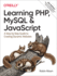 Learning Php, Mysql & Javascript: a Step-By-Step Guide to Creating Dynamic Websites