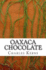 Oaxaca Chocolate: a Santo Gordo Mystery (Santo Gordo Mysteries)