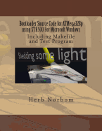 Bootloader Source Code for ATMega328p using STK500 For Microsoft Windows: Including Makefile and Test Program