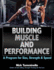 Building Muscle and Performance: a Program for Size, Strength & Speed