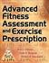 Advanced Fitness Assessment and Exercise Prescription