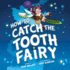 How to Catch the Tooth Fairy: 0