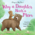 Why a Daughter Needs a Mom: Celebrate Your Special Mother Daughter Bond With This Sweet Picture Book! (Always in My Heart)