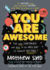 You Are Awesome: an Uplifting and Interactive Growth Mindset Book for Kids and Teens-Find Your Confidence and Dare to Be Brilliant at (Almost)...Gifts, Middle School Graduation Gifts)