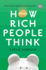 How Rich People Think: Condensed Edition (Ignite Reads)