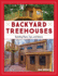 Backyard Treehouses: Building Plans, Tips, and Advice