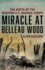 Miracle at Belleau Wood: the Birth of the Modern U.S. Marine Corps