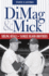 Dimag & Mick: Sibling Rivals, Yankee Blood Brothers