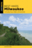Best Hikes Milwaukee: the Greatest Views, Wildlife, and Forest Strolls (Best Hikes Near Series)