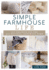 Simple Farmhouse Life: Diy Projects for the All-Natural, Handmade Home