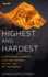 Highest and Hardest: a Mountain Climber's Lifetime Odyssey to the Top of the World