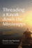 Threading a Kayak Down the Mississippi: a Journey Through the River's Cultures and Characters