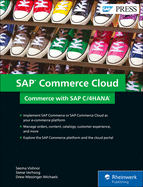 Sap Commerce Cloud: Commerce With Sap C/4hana (Sap Press)