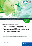 Sap S/4hana Production Planning and Manufacturing Certification Guide: Application Associate Exam (Sap Press)