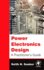 Power Electronics Design: a Practitioner's Guide