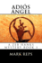 Adios Angel (Small Town Sheriff: Big Time Trouble)