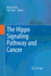 The Hippo Signaling Pathway and Cancer