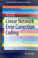 Linear Network Error Correction Coding