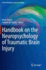 Handbook on the Neuropsychology of Traumatic Brain Injury (Clinical Handbooks in Neuropsychology)